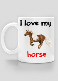 Kubek I love my horse #10