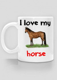 Kubek I love my horse #11