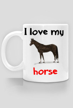 Kubek I love my horse #12
