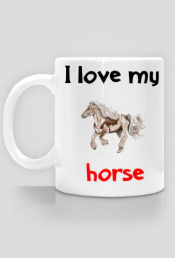 Kubek I love my horse #13