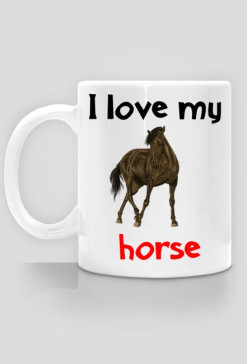 Kubek I love my horse #17
