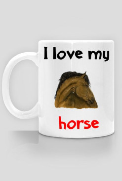 Kubek I love my horse #18