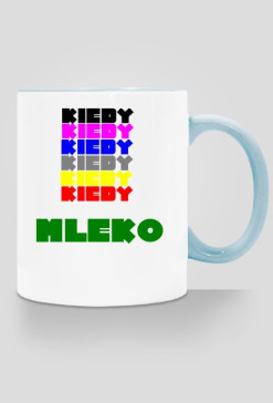 KIEDY KIEDY MLEKO??