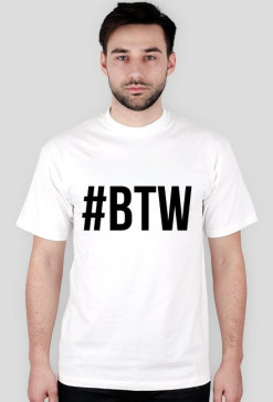 T-Shirt #BTW