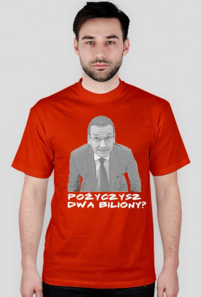 koszulka męska - pożyczysz dwa biliony?