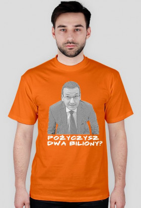 koszulka męska - pożyczysz dwa biliony?