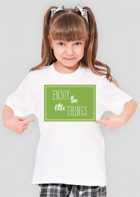 Koszulka Dziecięca ENJOY THE LITTLE THINGS