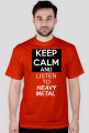 KEEP CALM AND LISTEN TO HEAVY METAL