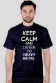 KEEP CALM AND LISTEN TO HEAVY METAL