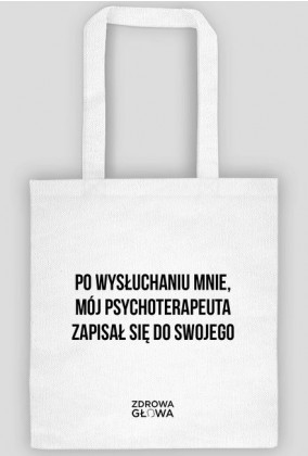 PO WYSŁUCHANIU MNIE - torba