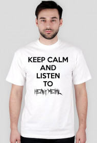 KEEP CALM AND LISTEN TO HEAVY METAL