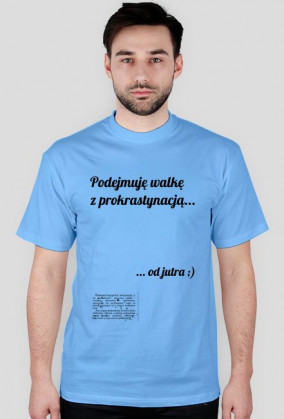 Koszulka męska - Prokrastynacja