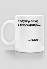 Kubek - Prokrastynacja