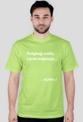 Koszulka męska - Prokrastynacja wersja 2 (biały nadruk)