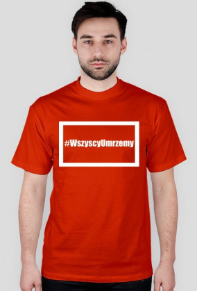 #WszycyUmrzemy