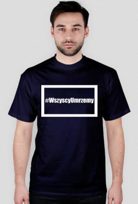 #WszycyUmrzemy