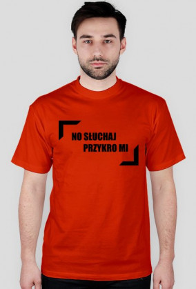 No Słuchaj Przykro Mi