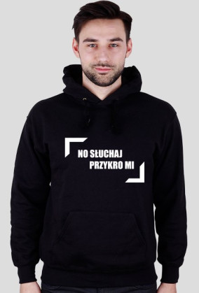 No Słuchaj Przykro Mi