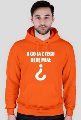A Co Ja Z Tego Będę Miał?