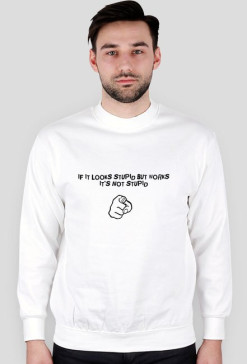 IF IT LOOK'S STUPID