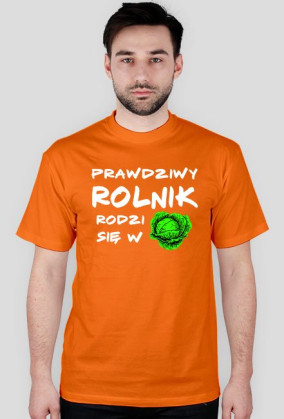 Prawdziwy Rolnik rodzi się w kapuście 2