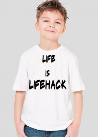 koszulka dla dzieci ,,life is lifehack"