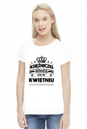 T-shirt ksiezniczki rodza sie w kwietniu
