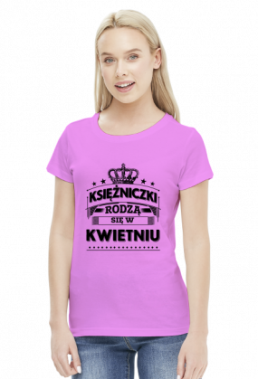 T-shirt ksiezniczki rodza sie w kwietniu