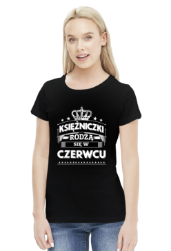 T-shirt ksiezniczki rodza sie w czerwcu