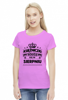 T-shirt ksiezniczki rodza sie w sierpniu