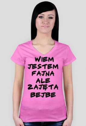 Koszulka damska Wiem Jestem Fajna Ale Zajęta Bejbe