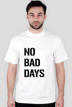 Koszulka NO BAD DAYS