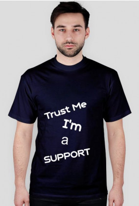 Trust Me I'm a SUPPORT