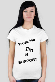 Trust Me I'm a SUPPORT