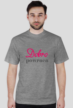Koszulka - Dobro powraca