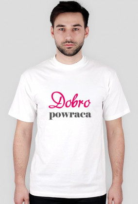 Koszulka - Dobro powraca