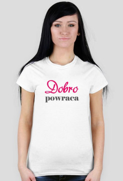 Koszulka - Dobro powraca