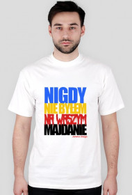 Koszulka NIGDY NIE BYŁEM NA WASZYM MAJDANIE