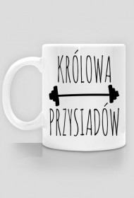 Królowa przysiadów kubek