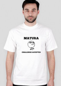 Matura challenge accepted koszulka