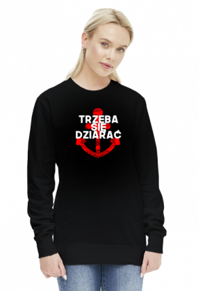 Bluza Damska Trzeba Się Dziarać