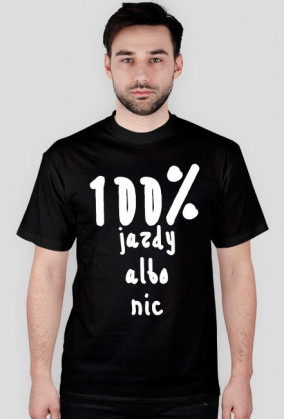 Koszulka męska 100% jazdy albo nic