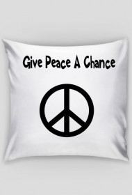 Poduszka "Give Peace A Chance"
