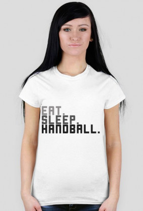 Eat. Sleep. Handball. - damska