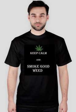 keep calm and smoke good weed