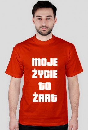 Moje życie to żart męska