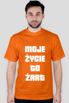Moje życie to żart męska