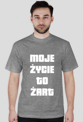 Moje życie to żart męska