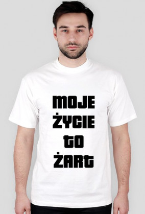 Moje życie to żart męska