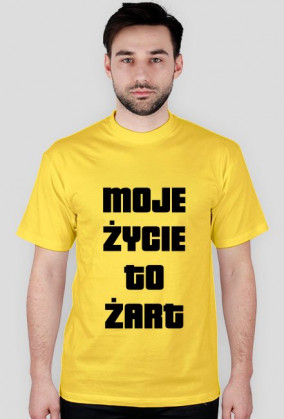 Moje życie to żart męska